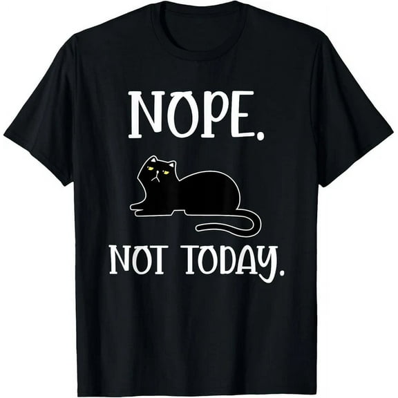 Cat Nope Not Today T-Shirt Unisex S-5XL Hot Trending Shirt, Vintage Birthday Gift