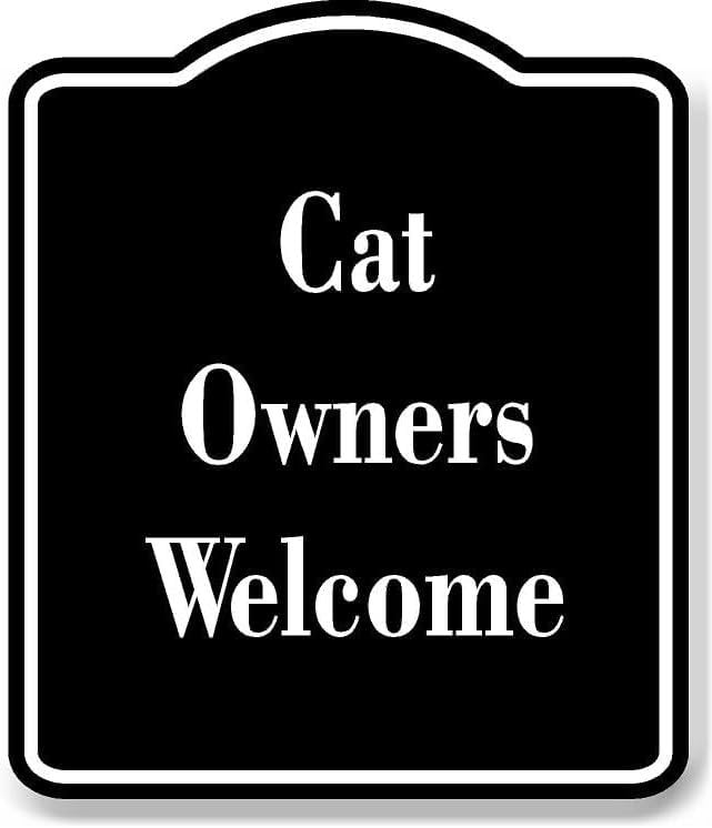 Cat Owners Welcome BLACK Aluminium Composite Sign 8.5''x10'' - Walmart.com