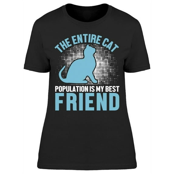 Cat Population Is My Best Friend T-Shirt Women -Image by Shutterstock, Female Large