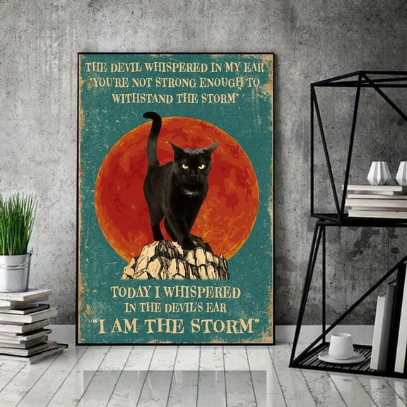 Cat Poster Black Cat Poster The Devil Poster The Devil Whispered In My Ear You Re Not Strong Enough To Withstand The Storm Poster 11 x 17 Inch Poster