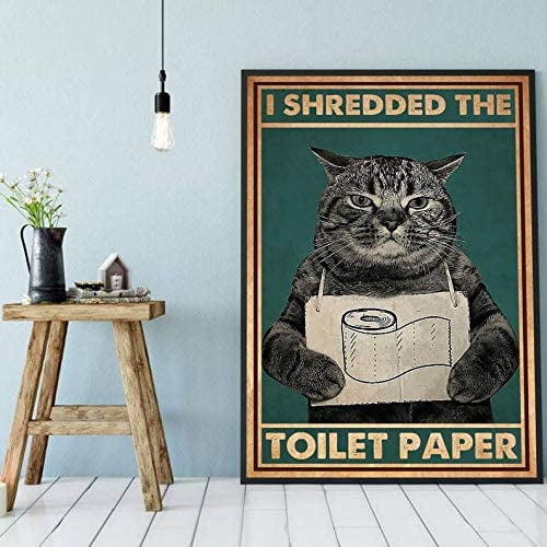 Cat Poster I Shredded The Toilet Paper Funny Cat Bathroom Meme Cat