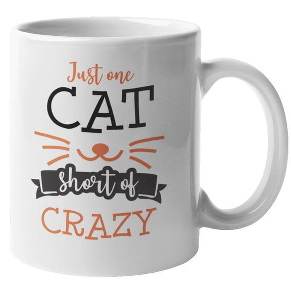 Cat Short of Crazy Coffee & Tea Mug for Fur Parent & Cat Lover (11oz)