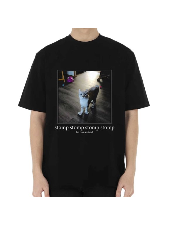 Cat Stomp Stomp Stomp He Has Arrived Shirt