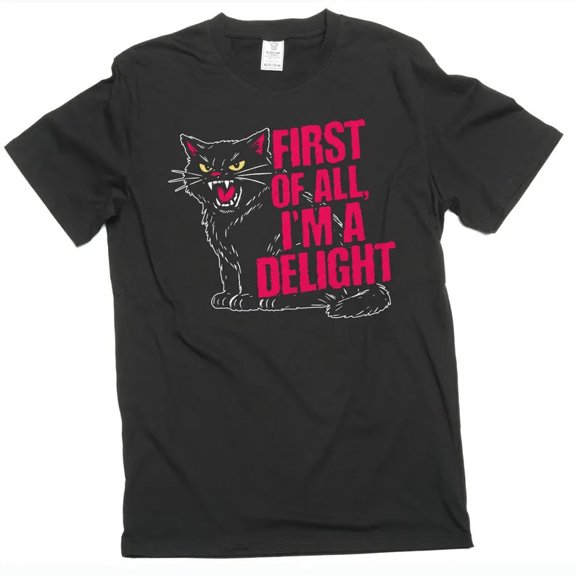 Cat T-Shirt First Of All I'M A Delight Angry Cat Ous Tee