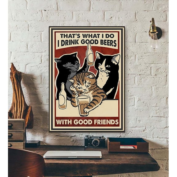 Cat That'S What I Do I Drink Good Beers With Good Friends Black Cat Cats Drink Beer Beer Lover Gift Satin Poster Wall Art Decor 24 x 36 Inch Poster