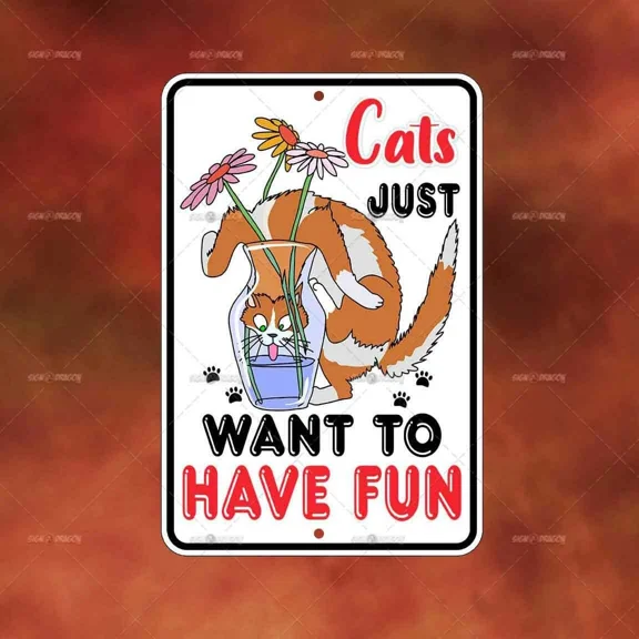 Cat Want To Have Fun Metal Sign Home Room House Wall Art Gift Decor Funny A1550