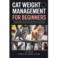 thumbnail image 1 of Cat Weight Management for Beginners: Simple Diet and Exercise Plans That Work, (Paperback), 1 of 1