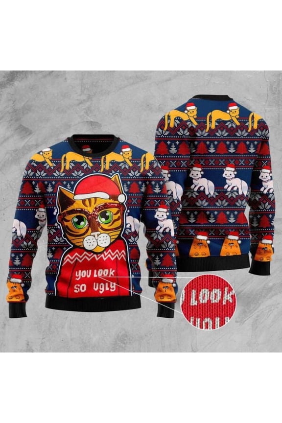 Cat You Look So Ugly Ugly Christmas Sweater, Christmas Cat Ugly Sweater, Ugly Cat Xmas Sweater