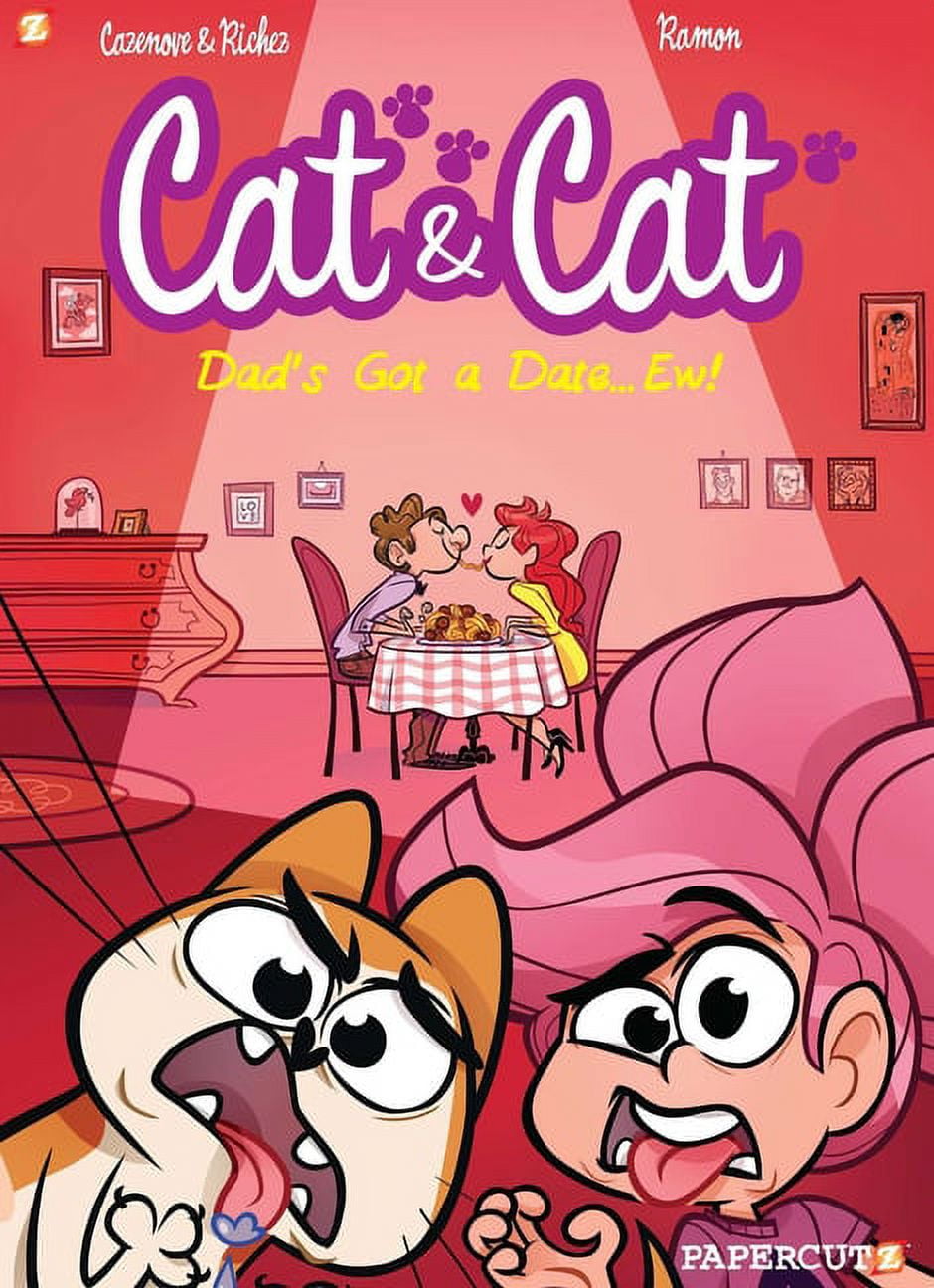 Cat &amp; Cat Cat and Cat #3: My Dad's Got a Date... Ew!, Book 3, (Hardcover)
