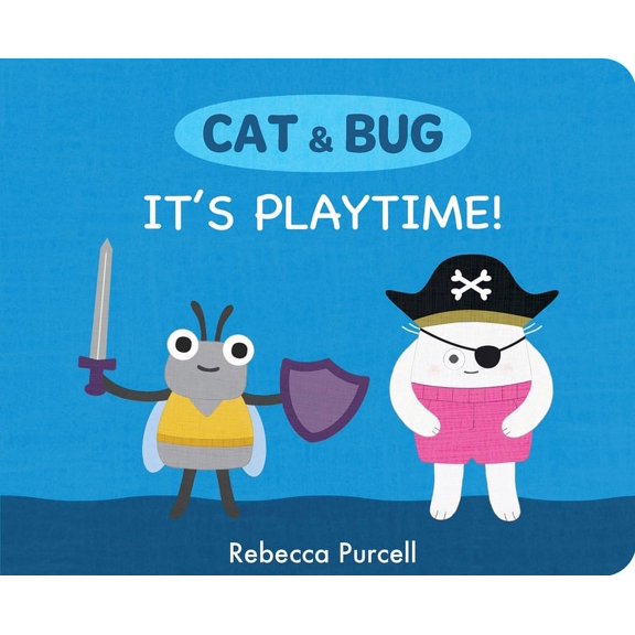Cat and Bug: Cat & Bug: It's Playtime! (Board Book)