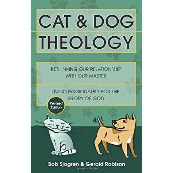 Pre-Owned Cat and Dog Theology : Rethinking Our Relationship with Our Master 9781884543173 Used