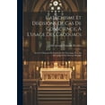 thumbnail image 1 of Catéchisme Et Décisions De Cas De Conscience, À L'usage Des Cacouacs: Avec Un Discours Du Patriarche Des Cacouacs, Pour La Réception D'un Nouveau Disciple (Paperback), 1 of 1