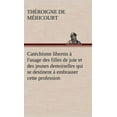 thumbnail image 1 of Catéchisme libertin à l'usage des filles de joie et des jeunes demoiselles qui se destinent à embrasser cette profession (Hardcover), 1 of 1