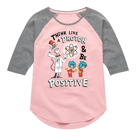 Cat in the Hat - Think Like Proton Be Positive - Toddler And Youth Girls Raglan Graphic T-Shirt