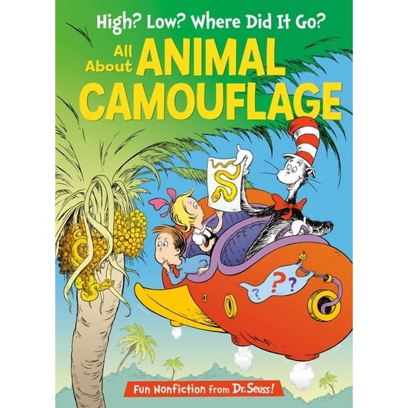 Cat in the Hat's Learning Library High? Low? Where Did It Go? All about Animal Camouflage, (Hardcover)