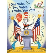 BONNIE WORTH; ARISTIDES RUIZ; JOE MATHIEU Cat in the Hat&apos;s Learning Library One Vote, Two Votes, I Vote, You Vote, (Hardcover)
