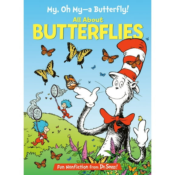 Cat in the Hat's Learning Library My, Oh My--A Butterfly! All about Butterflies (Hardcover)