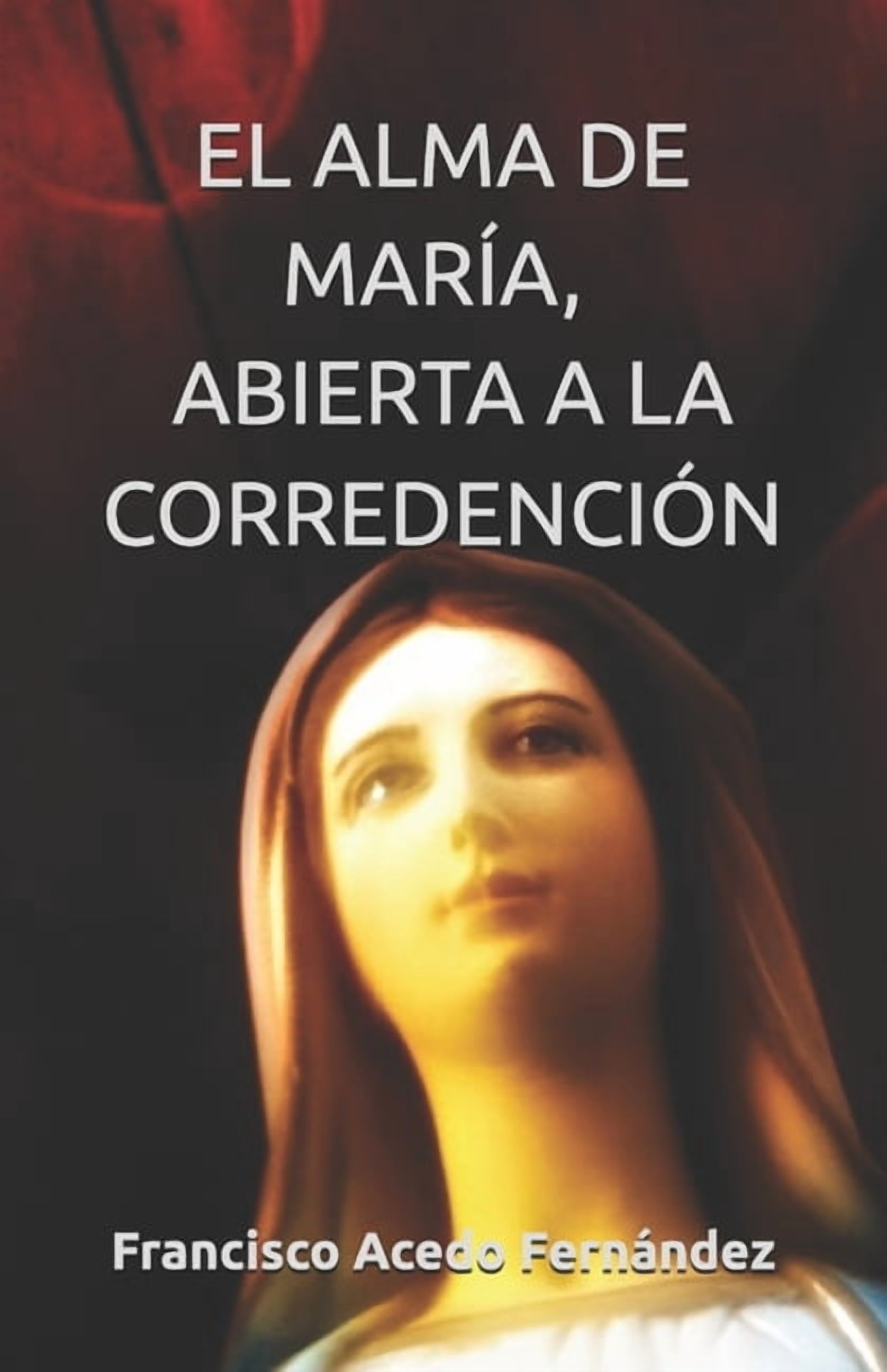 CatÃ³licos del Siglo XXI El Alma de MarÃ­a, Abierta a la CorredenciÃ³n, (Paperback)