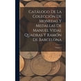 thumbnail image 1 of Catálogo De La Colección De Monedas Y Medallas De Manuel Vidal Quadras Y Ramón De Barcelona; Volume 3 (Hardcover), 1 of 1