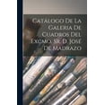 thumbnail image 1 of CatÃ¡logo De La Galeria De Cuadros Del Excmo. Sr. D. JosÃ© De Madrazo, (Paperback), 1 of 1