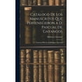 thumbnail image 1 of Catálogo De Los Manuscritos Que Pertenecieron a D. Pascual De Gayangos: Existentes Hoy En La Biblioteca Nacional (Hardcover), 1 of 1