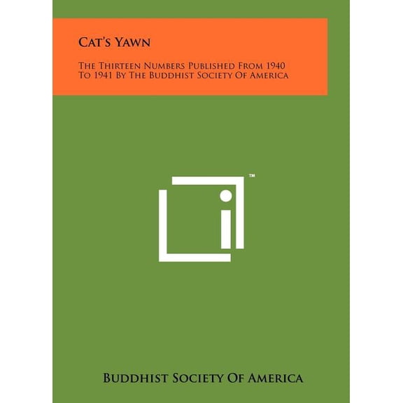 Cat's Yawn : The Thirteen Numbers Published From 1940 To 1941 By The Buddhist Society Of America (Hardcover)
