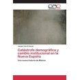 thumbnail image 1 of Catástrofe demográfica y cambio institucional en la Nueva España (Paperback), 1 of 1