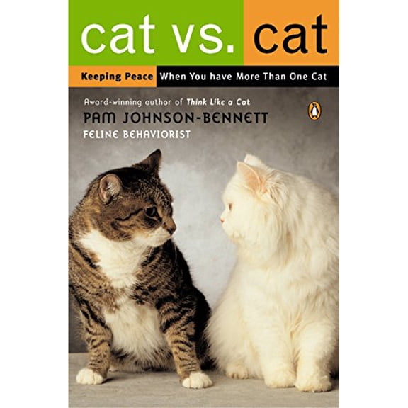 Pre-Owned Cat vs. Cat: Keeping Peace When You Have More Than One Cat (Paperback) 0142004758 9780142004753