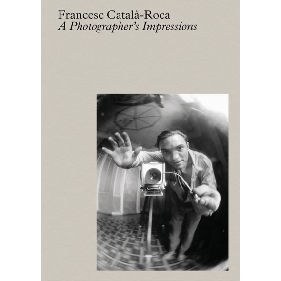 Francesc Catal-Roca: A Photographer's Impressions, (Paperback)