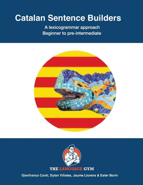 The Language Gym - Sentence Builder Book Catalan Sentence Builders: Beginner to Pre-intermediate, (Paperback)