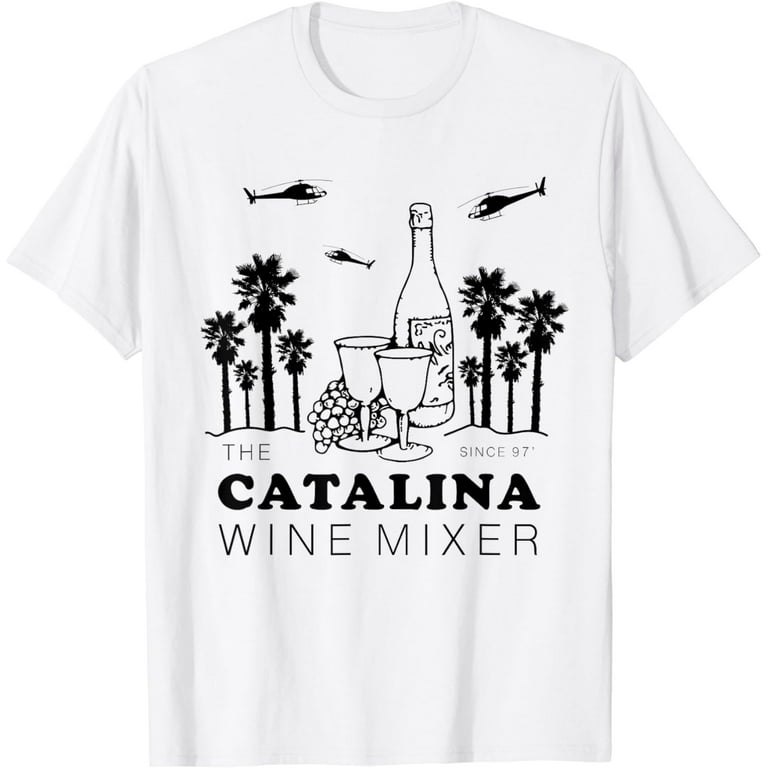 Catalina Wine Mixer Funny Tshirt Men Women Short Sleeve Tees Catalina Wine Mixer Funny Tshirt Men Women Short Sleeve Tees