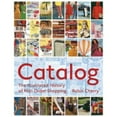 thumbnail image 1 of Catalog: An Illustrated History of Mail-Order Shopping (Hardcover) by Robin Cherry, 1 of 1