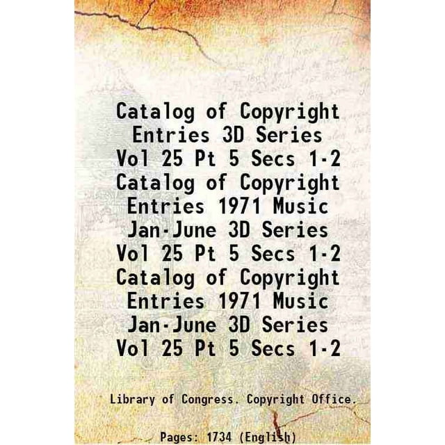 Catalog of Copyright Entries 3D Series Vol 25 Pt 5 Secs 12 Volume