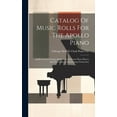 thumbnail image 1 of Catalog Of Music Rolls For The Apollo Piano: Apollo Concert Grand, Apollo And Apolloette Piano Players And The Orpheus, , (Hardcover), 1 of 1
