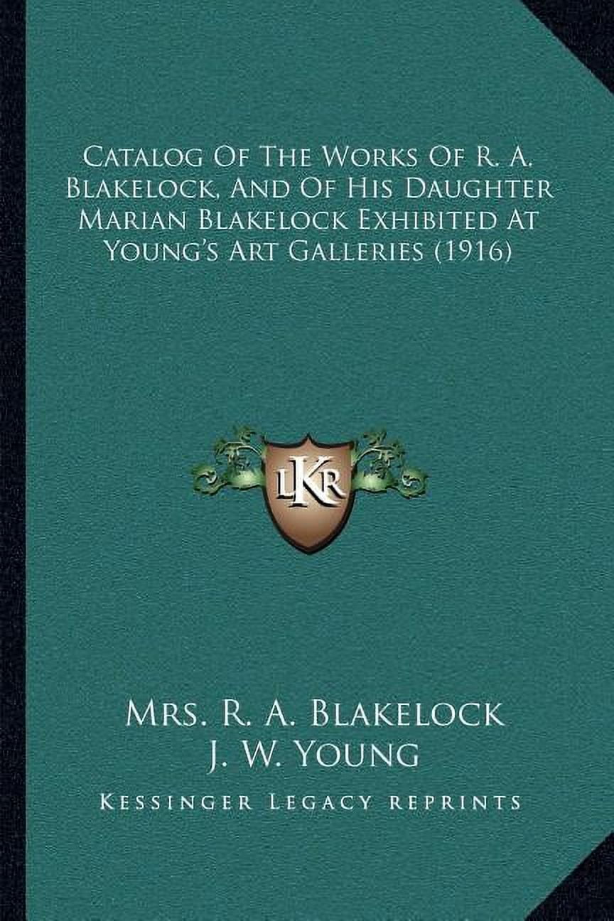 Catalog Of The Works Of R. A. Blakelock, And Of His Daughter Marian