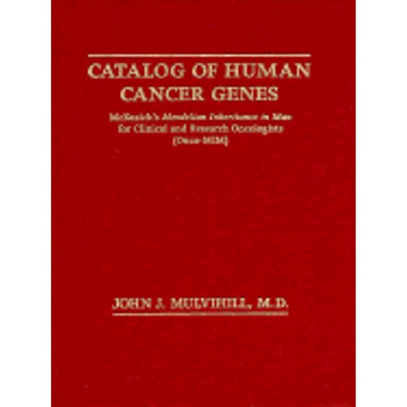 Pre-Owned Catalog of Human Cancer Genes: McKusick's Mendelian Inheritance in Man for Clinical and (Hardcover 9780801847998) by Dr. John J Mulvihill