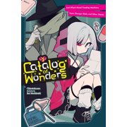 Catalog of Wonders Catalog of Wonders, Vol. 3 Just-What-I-Need Vending Machines, Voice Changer Dials, and Other Stories, Book 3, Paperback