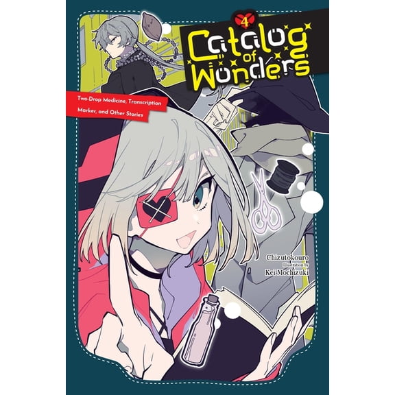Catalog of Wonders Catalog of Wonders, Vol. 4: Two-Drop Medicine, Transcription Marker, and Other Stories, Book 4, (Paperback)