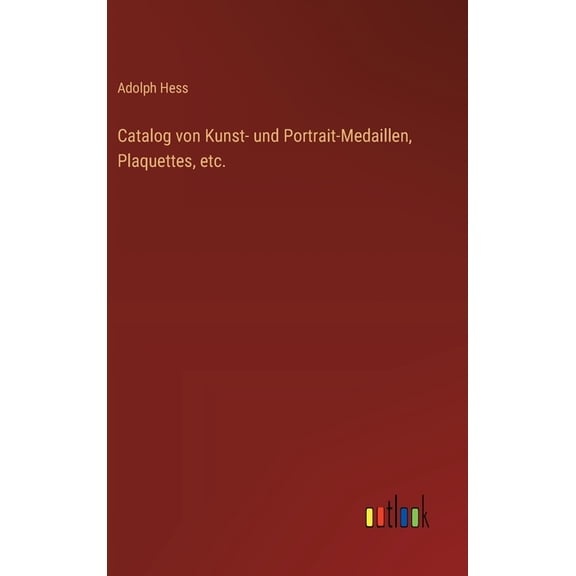 Catalog von Kunst- und Portrait-Medaillen, Plaquettes, etc., (Hardcover)