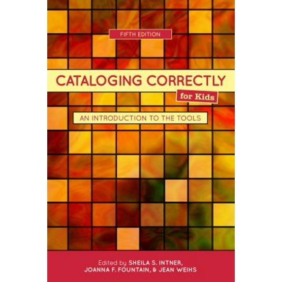 Pre-Owned Cataloging Correctly for Kids: An Introduction to the Tools, 5th ed. (Paperback) 0838935893 9780838935897