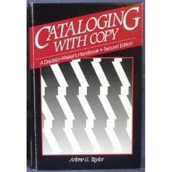 Pre-Owned Cataloging with Copy : A Decision-Maker's Handbook 9780872875753 Used