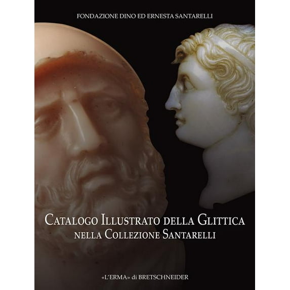 Catalogo Illustrato Della Glittica Nella Collezione Santarelli (Hardcover)