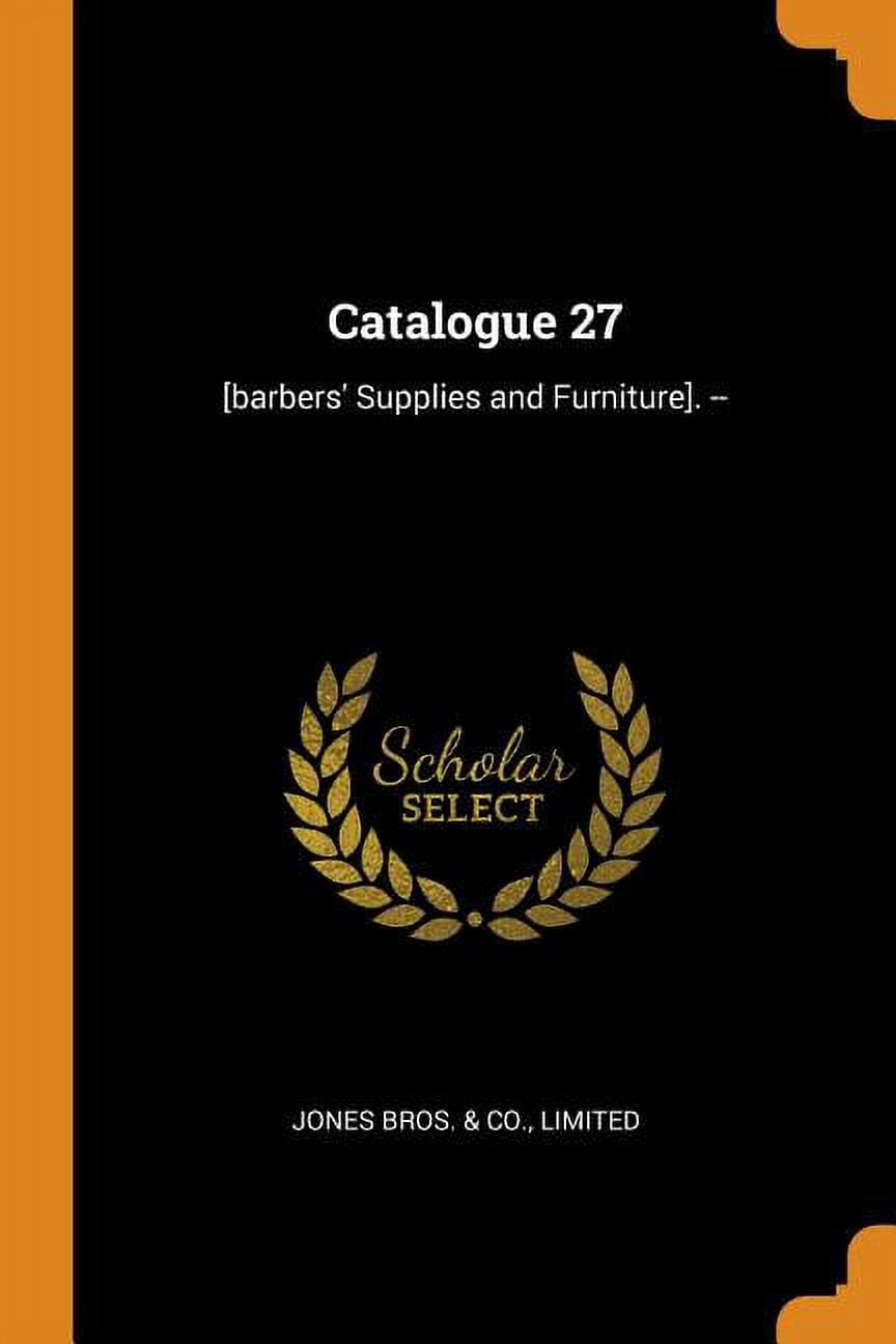 Catalogue 27: [barbers' Supplies and Furniture]. -- Paperback