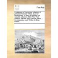 thumbnail image 1 of A Catalogue of the Curious Collection of Pictures of George Villiers, Duke of Buckingham. in Which Is Included the Valuable Collection of Sir Peter Paul Rubens. with the Life of George Villiers, ... t, 1 of 1