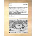 thumbnail image 1 of A Catalogue of a Curious and Valuable Collection of Ancient and Modern Coins and Medals, in Gold, Silver, and Copper, Consisting of Greek, Roman, Saxon, English, Many of Them Rare, and in Fine Preserv, 1 of 1