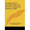 thumbnail image 1 of Catalogue De La Precieuse Collection De Livres, Anciens Et Modernes (1853) (Paperback), 1 of 1