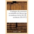 thumbnail image 1 of Catalogue Des Monnaies Et Médailles Du Moyen Âge Et Modernes En Tous Métaux de Feu M. M., Architecte (Paperback), 1 of 1