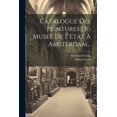 thumbnail image 1 of Catalogue Des Peintures Du Museé De L'état À Amsterdam... (Paperback), 1 of 1