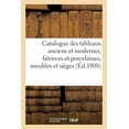 thumbnail image 1 of Catalogue Des Tableaux Anciens Et Modernes..., Faïences Et Porcelaines, Meubles Et Sièges: Bijoux, Miniatures, Émaux, Bronzes, Objets Divers (Paperback), 1 of 1
