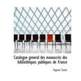 thumbnail image 1 of Catalogue G N Ral Des Manuscrits Des Biblioth Ques Publiques de France (Paperback)(Large Print), 1 of 1